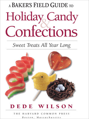cover image of A Baker's Field Guide to Holiday Candy & Confections